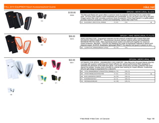 010
$120.00
W0006
SP0290 | MERCURIAL BLADE
The Mercurial Blade shin guard offers a premium level of protection stemming from its carbon fiber
shell. Its Poron foam backer is both breathable and comfortable, so you can give it your all on the pitch.
Hinged carbon fiber shell provides a premium level of protection. Poron foam backer in a waffle pattern
provides maximum protection, comfort and breathability. Carbon fiber shell PCA.
010 BLACK/WOLF GREY//TOTAL ORANGE 7/1-7/31 S-XL ■
920
$55.00
W0572
SP0291 | NIKE MERCURIAL FLYLITE
ZERO DISTRACTION - Engineered materials provide premium protection with a barely-there feel.
ADVANCED BREATHABILITY - Revolutionary structure delivers optimal airflow and breathability.
MAXIMUM PROTECTION - Nike-engineered shock system and shell work together for maximum
impact protection. BACKER - Columns and Webbing are made of engineered materials to absorb and
disperse impact. SLEEVE: Breathable, lightweight NikeFIT Dry sleeves hold guard in placed on shin.
920 CLEAR/TOTAL ORANGE//BRIGHT CITRUS c/o -7/31 S-XL
803
639
408 071
100
$22.00
W0011
SP0284 | MERCURIAL LITE
OPTIMIZED FOR SPEED. ENGINEERED FOR COMFORT. Nike Mercurial Lite guard blends ultra-thin
coverage with superior cushioning and impact diffusion for optimal performance that's designed to
withstand the demands of the elite-level game. Low-profile construction provides protection that won't
distract the athlete. Durable shell is bonded to a dense foam backing for impact diffusion. Anatomical
left and right design is engineered for a natural fit.
803 TOTAL ORANGE/BRIGHT CITRUS//TOTAL ORANGE c/o -7/31 S M L XL
639 HYPER PINK/BLACK//HYPER PINK 7/1-7/31 S M L XL ■
408 BLUE LAGOON/VOLT//WHITE c/o -7/31 S M L XL
071 BLACK/BLACK//VOLT c/o -1/2 S M L XL
100 WHITE/BLACK//BLACK c/o -10/2 S M L XL
FALL 2015 EQUIPMENT|Sport Accessories|Adult Guards nike.net
● New Model ■ New Color c/o Carryover Page: 106
 