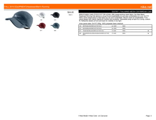 100 010
677 460
$24.00
W0511
520787 | TAILWIND MESH DAYBREAK CAP
BREATHABLE AND STAYS PUT ON A RUN. With sweat-wicking mesh fabric, the Nike Mesh
Daybreak Running Hat delivers a snug fit and breathability so you stay comfortable on a run. Dri-FIT
fabric wicks sweat away to help keep you dry and comfortable. Allover mesh for breathability. Five-
panel design with interior taping for comfort and durability. Adjustable strap at back for a snug, custom
fit. Reflective details at front and back for visibility in low light.
Inner panel sides: Dri-FIT 200g. 100% polyester basic interlock.
100 WHITE/BLACK//REFLECTIVE SILV c/o -9/30 MISC
010 BLACK/BLACK//REFLECTIVE SILV c/o -9/30 MISC
677 TEAM RED/BLACK//REFLECTIVE SILV 7/1-9/30 MISC ■
460 SQUADRON BLUE/BLACK/BLACK/REFLECTIVE
SILV
7/1-9/30 MISC ■
FALL 2015 EQUIPMENT|Headwear|Men's Running nike.net
● New Model ■ New Color c/o Carryover Page: 3
 