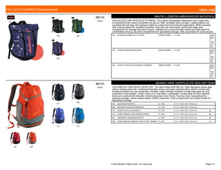 005 330
505
$85.00
W0524
BA4750 | LEBRON AMBASSADOR BACKPACK
SPECIALIZED AND SPACIOUS STORAGE. The LeBron Ambassador Backpack has a huge main
compartment that's easily accessible yet secure. With ventilated shoe storage, a laptop sleeve and
insulated food storage, this backpack delivers a high level of functional organization. 600D polyester
with a dense weave for excellent durability. Fold-over top with buckle closure and large main
compartment for storage and quick access. Padded and curved shoulder straps and back panel for
comfortable carrying. Zip shoe compartment for specialized storage. Side zip pockets for quick access.
005 BLACK/BLACK//METALLIC SILVER LEBRON JAMES 7/1-10/5 Dimen
sions:
22" H
x
16"W
x 7"D /
1831
cu.in.
330 GREEN STRIKE/BLACK//SOAR LEBRON JAMES 7/1-10/5 Dimen
sions:
22" H
x
16"W
x 7"D /
1831
cu.in.
505 COURT PURPLE/BLACK//BRIGHT CRIMSON LEBRON JAMES 7/1-10/5 Dimen
sions:
22" H
x
16"W
x 7"D /
1831
cu.in.
001
006
410 413
601 808
$80.00
W0004
BA4880 | NIKE HOOPS ELITE MAX AIR TEAM
LIGHTWEIGHT AND KEEPS GEAR DRY. The Nike Hoops Elite Max Air Team Backpack stores gear
without adding extra bulk. Cushioned shoulder straps and water-resistant fabric deliver comfort and
durable protection for your equipment. Durable, water-resistant tarpaulin to help keep gear dry and
protected in bad weather, locker rooms or on wet fields. Lightweight, durable Max Air foam absorbs
shock and cushions the shoulder, distributing loads more evenly. Dual-zip main compartment for
spacious storage. Interior laptop sleeve, wet/dry separator, shoe compartment and cooler pocket for
specialized storage.
001 BLACK/BLACK//WHITE c/o -10/5 21" H x 13"W x 9"D / 2319 cu.in.
006 ANTHRACITE/BLACK//PINKFIRE II c/o -10/5 21" H x 13"W x 9"D / 2319 cu.in.
410 GAME ROYAL/BLACK//WHITE 7/1-10/5 21" H x 13"W x 9"D / 2319 cu.in. ■
413 SOAR/TUMBLED GREY//GREEN STRIKE 7/1-10/5 21" H x 13"W x 9"D / 2319 cu.in. ■
601 UNIVERSITY RED/BLACK//WHITE 7/1-10/5 21" H x 13"W x 9"D / 2319 cu.in. ■
808 TEAM ORANGE/TUMBLED GREY//TOTAL ORANGE 7/1-10/5 21" H x 13"W x 9"D / 2319 cu.in. ■
FALL 2015 EQUIPMENT|Bags|Basketball nike.net
● New Model ■ New Color c/o Carryover Page: 41
 