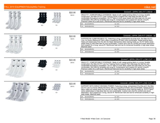 001 101
$22.00
W5701
SX4445 | 6PPK DRI-FIT CREW - L
SNUG FIT, COMFORTABLE COVERAGE. Made of soft, sweat-wicking fabric in a snug, durable
construction, the Nike Dri-FIT Crew Training Socks (Large/6 Pair) help keep the feet dry and
comfortable throughout competition. Dri-FIT fabric to wick away sweat and help keep you dry and
comfortable. Rib cuffs for durability and snug fit. Compression arch support for secure, snug fit.
Premium cotton for a soft touch. Reinforced heel and toe for durability in high-wear areas.
001 BLACK/(WHITE) c/o -5/31 .
101 WHITE/(BLACK) c/o -5/31 .
001 101
$22.00
W5701
SX4446 | 6PPK DRI-FIT CREW - M
SUPPORTIVE COMFORTABLE FIT. Featuring a snug, compression fit at the arch, the Nike Dri-FIT
Low Cut Socks (Medium/6 Pairs) offers a supportive fit that's ultra-comfortable. Sweat-wicking fabric
helps pull sweat away from the skin for fewer distractions when training heats up. Dri-FIT fabric wicks
sweat away to help keep feet dry and comfortable. Cushion terry foot for comfort and shock absorption.
Arch support for a snug, secure fit. Reinforced heel and toe for enhanced durability in high-wear areas.
Machine wash
001 BLACK/(WHITE) c/o -5/31 .
101 WHITE/(BLACK) c/o -5/31 .
001 101
$22.00
W5701
SX4447 | 6PPK DRI-FIT LOW CUT - L
SNUG FIT, COMFORTABLE COVERAGE. Made of soft, sweat-wicking fabric in a snug, durable
construction, the Nike Dri-FIT Low-Cut Training Socks (Large/6 Pair) help keep the feet dry and
comfortable throughout competition. Dri-FIT fabric to wick away sweat and help keep you dry and
comfortable. Rib cuffs for durability and snug fit. Compression arch support for secure, snug fit.
Premium cotton for a soft touch. Reinforced heel and toe for durability in high-wear areas.
001 BLACK/(WHITE) c/o -5/31 .
101 WHITE/(BLACK) c/o -5/31 .
001 101
$22.00
W5701
SX4448 | 6PPK DRI-FIT LOW CUT - M
SUPPORT WITH SWEAT-WICKING POWER. Featuring a snug, compression fit at the arch, the Nike
Dri-FIT Low Cut Socks (Medium/6 Pairs) offers a supportive fit that's ultra-comfortable. Sweat-wicking
fabric helps pull sweat away from the skin for fewer distractions when training heats up. Dri-FIT fabric
wicks sweat away to help keep feet dry and comfortable. Cushion terry foot for comfort and shock
absorption. Arch support for a snug, secure fit. Reinforced heel and toe for enhanced durability in high-
wear areas. Machine wash
001 BLACK/(WHITE) c/o -5/31 .
101 WHITE/(BLACK) c/o -5/31 .
FALL 2015 EQUIPMENT|Socks|Nike Training nike.net
● New Model ■ New Color c/o Carryover Page: 59
 