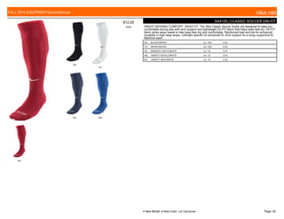 001
101
401 402
601
$12.00
W006
SX4120 | CLASSIC SOCCER DRI-FIT
SWEAT-WICKING COMFORT, SNUG FIT. The Nike Classic Soccer Socks are designed to keep you
comfortable during play with arch support and lightweight Dri-FIT fabric that helps keep feet dry. Dri-FIT
fabric wicks away sweat to help keep feet dry and comfortable. Reinforced heel and toe for enhanced
durability in high-wear areas. Left/right specific for enhanced fit. Arch support for a snug, supportive fit.
Machine wash
001 BLACK///WHITE c/o -10/2 S-XL
101 WHITE///BLACK c/o -10/2 S-XL
401 MIDNIGHT NAVY///WHITE c/o -1/2 S-XL
402 VARSITY ROYAL///WHITE c/o -1/2 S-XL
601 VARSITY RED///WHITE c/o -1/2 S-XL
FALL 2015 EQUIPMENT|Socks|Soccer nike.net
● New Model ■ New Color c/o Carryover Page: 93
 