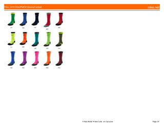 377 400 401
603
650
711 800
330 333 372
443 553 663 883 633
FALL 2015 EQUIPMENT|Socks|Football nike.net
● New Model ■ New Color c/o Carryover Page: 97
 