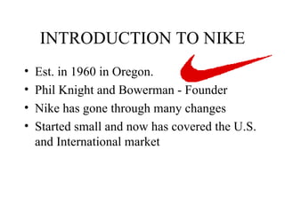INTRODUCTION TO NIKE ,[object Object],[object Object],[object Object],[object Object]