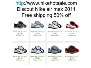 http ://www.nikehotsale.com Discout Nike air max 2011 Free shipping 50% off 