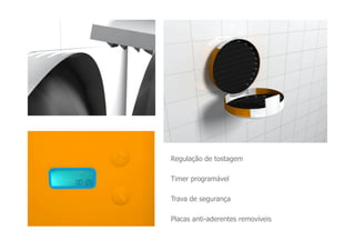 Regulação de tostagem

Timer programável

Trava de segurança

Placas anti-aderentes removíveis
 