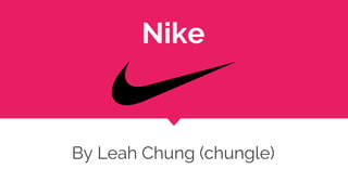 Nike
By Leah Chung (chungle)
 