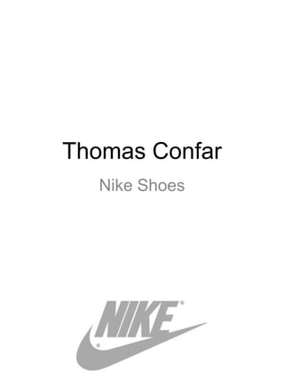 Thomas Confar
  Nike Shoes
 