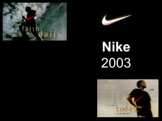 Nike 
2003 
 