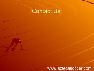 Contact Us
www.aztecasoccer.com