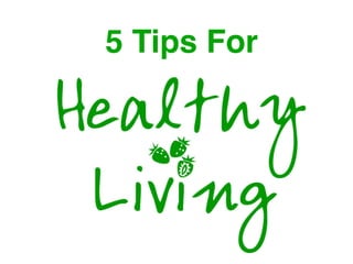 5 Tips For
 