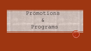 Promotions
&
Programs
 