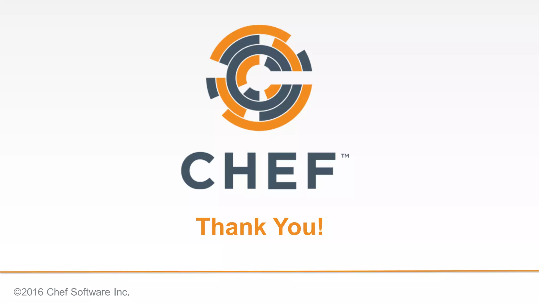 ©2016 Chef Software Inc.
Thank You!
 