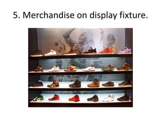 5. Merchandise on display fixture.
 