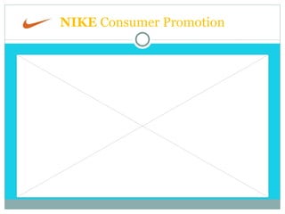 NIKE  Consumer Promotion 