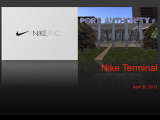 Nike Terminal
April 30, 2012
 