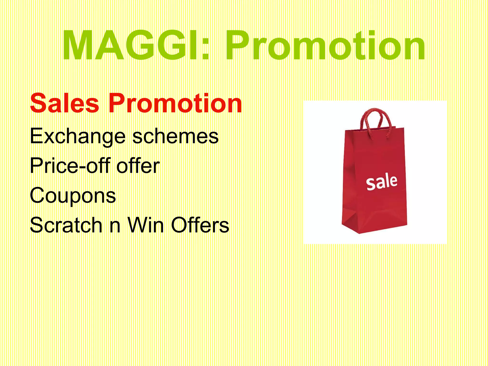 MAGGI: Promotion Sales Promotion Exchange schemes Price-off offer Coupons Scratch n Win Offers 