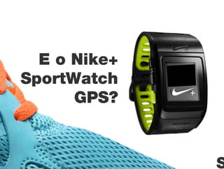 Bootcamp 2011 Brief 3 - Nike+ Sportwatch GPS