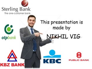 This presentation is
made by
NIKHIL VIG
 