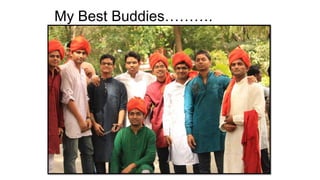 My Best Buddies……….

 