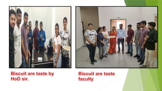 Biscuit are taste by
HoD sir.
Biscuit are taste
faculty
 