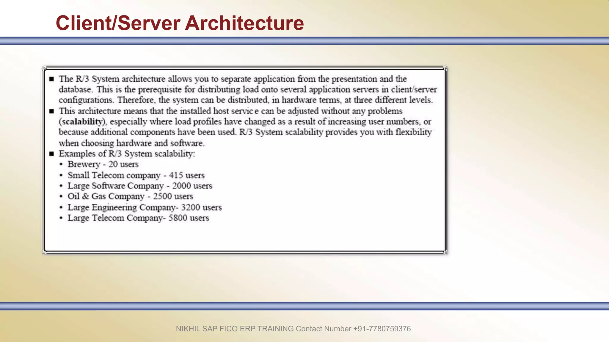 Client/Server Architecture
NIKHIL SAP FICO ERP TRAINING Contact Number +91-7780759376
 