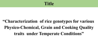 Characterization of rice genotype for various Physico-Chemical, Grain ...