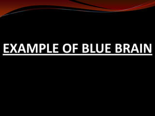 EXAMPLE OF BLUE BRAIN
 