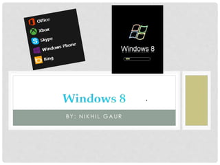 B Y : N I K H I L G A UR
 