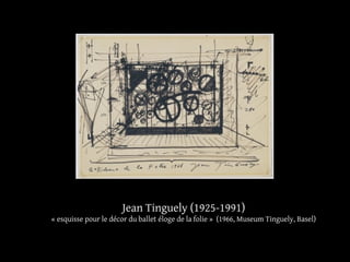 Jean Tinguely (1925-1991) 
« esquisse pour le décor du ballet éloge de la folie » (1966, Museum Tinguely, Basel) 
 