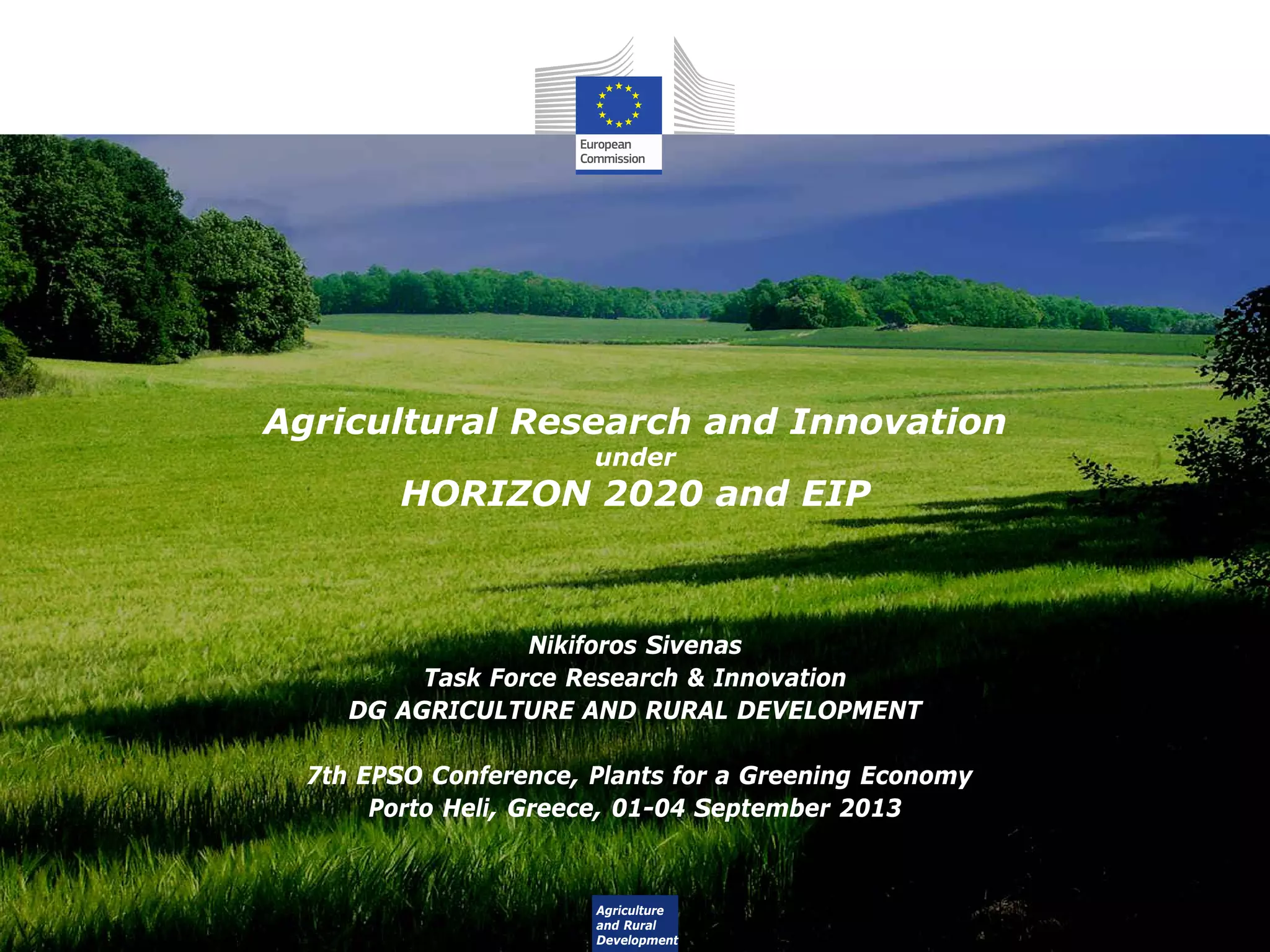 Nikiforas Sivenas Agricultural Research and Innovation under HORIZON 2020 and EIP PPT