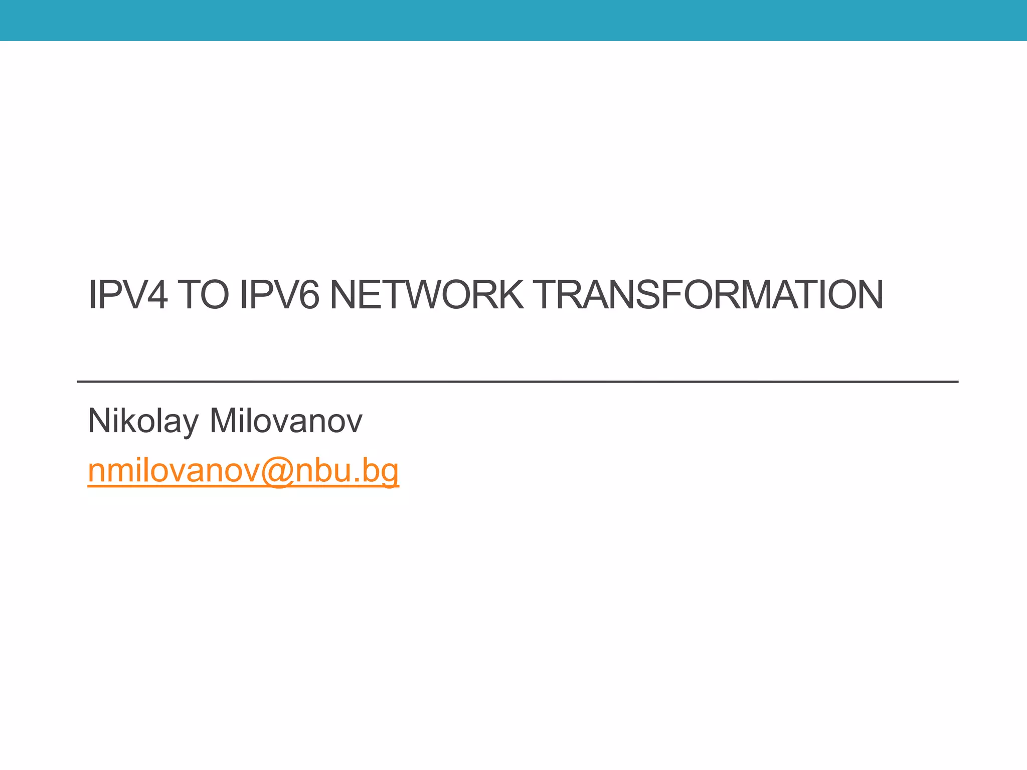 IPv4 to IPv6 network transformation | PPT