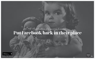 5 Implications for moving forward
                         Put Facebook back in their place



Solution #3
5 Reasons You S...