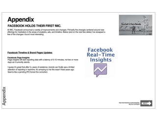 Appendix
           FACEBOOK HOLDS THEIR FIRST fMC.
           At fMC, Facebook announced a variety of improvements and ch...