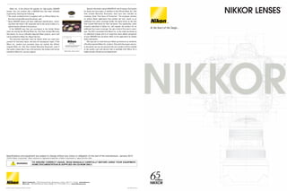 Nikon Inc. is the official US supplier for high-quality NIKKOR
lenses. You can confirm that a NIKKOR lens has been officially
imported by checking the following:
*	The serial numbered lens is supplied with an Official Nikon Inc.
One Year Limited Warranty Document, and:
*	Some NIKKOR lenses will have additional identification, including either the letters "US" engraved next to the serial number or a
special sticker affixed to the product.
	 If the NIKKOR lens that you purchased in the United States
does not include the Official Nikon Inc. One Year Limited Warranty
Document, it’s not an officially imported Nikon product, and it will
not be entitled to Nikon Inc. Repair Service.
	 The warranty document must be shown when you send your
product for warranty repair, and also for subsequent repair. If the
Nikon Inc. product you purchase does not include the official,
original Nikon Inc. One Year Limited Warranty Document, even if
the vendor claims that it has a US warranty, the product will not be
entitled to Nikon Inc. service support.

Printed in Japan Code No.6CE10025 (1201/D) K

Sticker

Warranty document

	 Special information about NIKKOR AF and IX lenses: Exclusively
for these two lens types, in addition to the Official Nikon Inc. One
Year Limited Warranty Document, each lens also includes an
envelope, titled “Five Years of Protection”. The envelope contains
an official Nikon application that entitles the lens’ owner to an
additional four years coverage (under the same terms as the One
Year Limited Warranty) for their purchase. This application, when
properly submitted to Nikon Inc. will register the product for an
additional four years coverage. You get a total of five year’s coverage. The ESC is provided from Nikon Inc. to the retail purchaser at
no additional charge and is an important value-added component
of your NIKKOR lens purchase. Refer to the application for details
about submission.
	 We urge you to insist that your Nikon purchase be an authentic
officially imported Nikon Inc. product. Only with the proper warranty document can you be assured that your product will be entitled
to the quality care and service that is available from Nikon Inc.’s
highly trained, official service department.

SLR-LENS-44-01/12

 