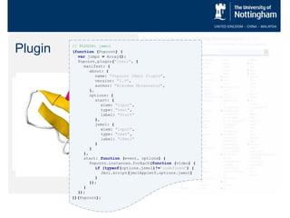 Plugin // PLUGIN: jsmol
(function (Popcorn) {
var jumps = Array();
Popcorn.plugin("jsmol", {
manifest: {
about: {
name: "Popcorn JSmol Plugin",
version: "1.0",
author: "Nikodem Miranowicz",
},
options: {
start: {
elem: "input",
type: "text",
label: "Start"
},
jsmol: {
elem: "input",
type: "text",
label: "JSmol"
}
}
},
start: function (event, options) {
Popcorn.instances.forEach(function (video) {
if (typeof(options.jsmol)!='undefined') {
Jmol.script(jmolApplet0,options.jsmol)
}
});
}
});
})(Popcorn);
 