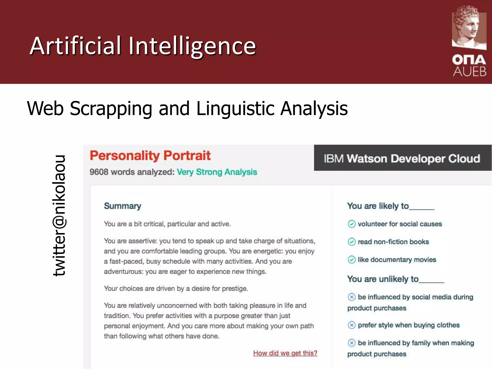 Artificial Intelligence
13
Web Scrapping and Linguistic Analysis
twitter@nikolaou
 