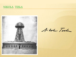 NIKOLA TESLA
 