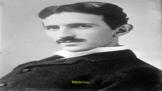 Nikola Tesla
 