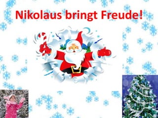 Nikolaus bringt Freude!
 
