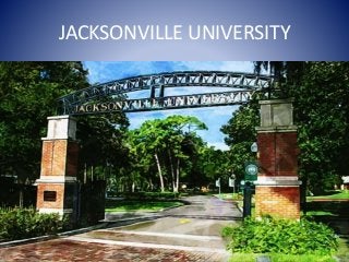 JACKSONVILLE UNIVERSITY
 