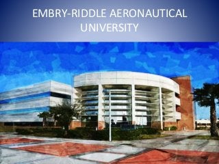 EMBRY-RIDDLE AERONAUTICAL
UNIVERSITY
 