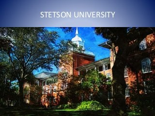 STETSON UNIVERSITY
 