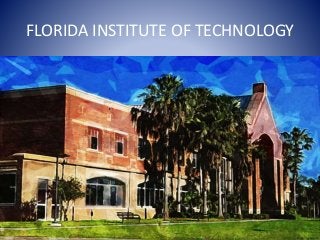 FLORIDA INSTITUTE OF TECHNOLOGY
 