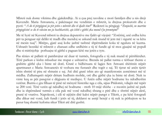 Mbreti nuk donte viktima dhe gjakderdhje. Ai u çua prej tavoline e mori familjen dhe u nis drejt
Kuvendit. Maria Antoaneta, e pakënaqur me vendimin e mbretit, iu drejtua prokurorit dhe e
pyeti: “A do të përgjigjeni ju për jetën e mbretit dhe të djalit tim?” Redereri iu përgjegj: “Zonjushë, ne marrim
përgjegjësinë se do të vdesim me ju bashkarisht, ajo është e gjithë çka mund t’ju premtojmë”
Me të hyrë në Kuvend mbreti iu drejtua deputetëve me fjalët që vijojnë: “Zotërinj, unë erdha këtu
për ta penguar një delikt të madh dhe mendoj se askund nuk mund të jem më i sigurtë se sa këtu
në mesin tuaj”. Mirëpo, gjatë asaj kohe jashtë tashmë shpërndanin koka të ngulura në kazma.
Ushtarët besnikë të mbretit e zbatuan edhe urdhërin e tij të fundit që të mos gjuajnë në popull
dhe si mirënjohje pothuajse të gjithë e paguan këtë me jetën e tyre.
Pas rënies së pallatit të pambrojtur në duar të turmës, fotografia e tij nuk mund të përshkruhet.
Tërë parkun e kishn mbushur me trupat e ushtarëve. Brenda në pallat turma e tërbuar thente e
grabitte gjithë çka i binte në dorë. Gratë e hidhëruara të lagjes Sen Antoani shëtitnin nëpër
apartmanet e Maria Antoanetës të veshura me fustanët dhe togët e saj. Të tjerat në anën tjetër
ishin shtrirë të pira në shtratin e saj. Atë ditë gratë ishin ato që manifestonin zemërimet më të
mëdha. Zullumqarët nëpër dritare hudhnin mobile, orë dhe gjithë çka iu binte në dorë. Nuk iu
vinte keq as për pasqyrat e dëgjuara të mediqve. U futën edhe nëpër bodrume ku ndodheshin
verërat. Burrra e gra filluan të pinë në mënyrë histerike nga e cila, sipas Pridomit, vdiqën më tepër
se 200 vetë. Tërë verën që ndodhej në bodrume - rreth 10 mijë shishe - e nxorën jashtë në park
dhe ia shpërndanë turmës e cila pak më vonë ndodhej shtang e pirë dhe e shtrirë nëpër aletë,
pranë të vrarëve. Napoleoni, i cili të njëjtën ditë kaloi nëpër parqet e Tilerit, e pa këtë fotografi
dhe dikur më vonë, kah fundi i jetës së tij, deklaroi se asnjë betejë e tij nuk ia përkujton se ka
pasur kaq shumë kufoma sikur Tileri atë ditë gushti.
Fondacioni i Rinisë Islame — Cyrih

www.islamischen.ch

e-mail: info@islamischen.ch

135

 