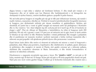 dëgjua krisma e topit duke e ndjekur atë këmbanat kishtare. U dha sinjali për vrasjen e të
burgosurve dhe në të njëjtin çast kur Dantoni dhe bashkëpunëtorët e tij kënaqeshin me
shampanjë të njohur francez, vrasësit derdhnin gjakun e popullit të pafat francez.
Në atë kohë përveç burgjeve të rregullta për një gjë të tillë janë shfrytëzuar: komuna, një numër i
madh i kishave, manastiret, shkollat etj. Vështirë të mund të përshkruheshin fotografitë tmerruese
të burgjeve, por dëshmitarët rrëfenin për skenat tronditëse të gjakderdhjeve. Kështu, për
shembull, në çastin kur u vranë të gjithë murgjët në manastir arriti një përfaqësues i Komunës
dhe iu tha vrasësve: “Ju e kryet obligimin tuaj dhe secili prej jush do të marrë nga 24 lira (të barabarta me
frangat e sodit)”. Prej aty shkuan në Manastirin e karmolitkëve, ku ishin të burgosur rreth 200
priftërinj. Për një orë e gjysmë i vranë 119 prej tyre në mënyrën më të egër, kurse të tjerët arritën
të fshehen në një tollovi të tillë. Përderisa banditët i vritnin priftërinjtë dhe murgjët e pafajshëm
dhe të pambrojtur në manastir, kordoni i policisë nacionale e kishte rrethuar manastirin dhe i
mbronte ata prej popullit i cili qëndronte përreth dyerve dhe protestonte i zemëruar.
Gjatë këtyre katër ditëve dhe netëve të shtatorit në mënyrën më mizore u vranë të burgosurit e
pafajshëm, duke filluar prej portirëve, kopshtarëve dhe shërbëtorëve të pallatit, pjesës dërmuese
të priftërinjve dhe murgjëve të rajonit të Parisit, tërë gardës zvicrane që e mbronte pallatin,
shërbimit dhe zonjushave oborrtare të Maria Antoanetës, si dhe shumë komandantëve të
njësiteve të ndryshme ushtarake.
Ekzekutuesve u paguanin mvarësisht nga puna e kryer. Për “punën e mirë”, jo më pak se 40
koka, merrnin nga 30 deri më 35 franga. Kurse për më pak se 40 koka paguheshin shumë më pak.
Njëri prej tyre mori vetëm gjashtë franga. Urdhëri që të liroheshin kriminelët dhe vrasësit nuk u
Fondacioni i Rinisë Islame — Cyrih

www.islamischen.ch

e-mail: info@islamischen.ch

139

 