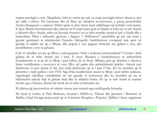 ruajtur prestigjin e tyre. Megjithatë, lufta jo vetëm që nuk ua ruajti prestigjin këtyre shteteve, por
ajo edhe i rrënoi. Në Gjermani dhe në Rusi ajo shkaktoi revolucionet, e pastaj perandorinë
Austro-Hungareze e copëzoi. Shihet qartë se këta shtete kanë udhëhequr një politikë vetëvrasëse.
E dyta: Shumë burrështetasë dhe ushtarë në Evropë kanë qenë të bindur se lufta do të jetë shumë
e shkurtër dhe e fundit, ashtu siç besojnë shumica sot se lufta atomike mund të jetë e fundit dhe e
kontrolluar. Plani i atëhershë gjerman i dëgjuar “i Shlifenovit” parashihte që për një muaj e
gjysmë gjermanët ta nënshtrojnë Francën. Sidoqoftë, burrështetasit evropianë nuk qenë në
gjendje ta ndalin atë që e filluan, dhe popujt e tyre paguan shtrenjtë me gjakun e tyre, për
parashikimet e tyre të gabuara.
Ç’do të ndodhte sot po qe fillon e ashtuquajtura “luftë e kufizuar termonukleare”? Çmimi i këtij
gabimi do të ishte shumë më i lartë. E treta: Shumica e burrështetasve të atëhershëm
konsideronin se ai që do ta fillojë i pari luftën, do të fitojë. Mirëpo, pasi që shumica e shteteve
bënte mobilizimin e rezervave të veta, filloi një garim dhe pabindshmëri psikike. Askush nuk
dëshironte ta pret tjetrin t’i bie, por secili dëshironte që ai i pari t’i bie. Sot ka mundësi që të
përsëritet i njëjti gabim i vitit 1914. Nga frika kundërshtari mund ta fillojë i pari luftën nukleare,
superfuqitë ndodhen vazhdimisht në një gjendje të tensionuar dhe ka mundësi që ata të
ndërmarrin ndonjë hap të gabuar fatal dhe ta zhdukin botën. Po qe se nuk mund të marrim
mësim nga e kaluara, shumë më rrezik do të ishte ta harrojmë atë.
Të dhënat që prezentohen në tabelat vijuese janë nxjerrë nga enciklopedia britanike.
Në fund të Luftës së Parë Botërore, kryetari i SHBA-ve, Vilsoni dhe premieri i Britanisë së
Madhe, Llojd Gjorgji propozojnë që të formohet Shoqëria e Popujve. Qëllimi i kësaj organizate
Fondacioni i Rinisë Islame — Cyrih

www.islamischen.ch

e-mail: info@islamischen.ch

34

 