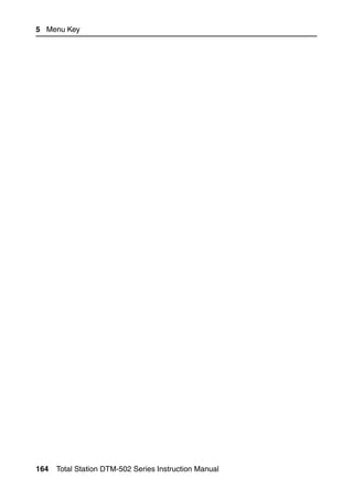 5 Menu Key




164   Total Station DTM-502 Series Instruction Manual
 