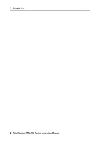 1 Introduction




8 Total Station DTM-502 Series Instruction Manual
 