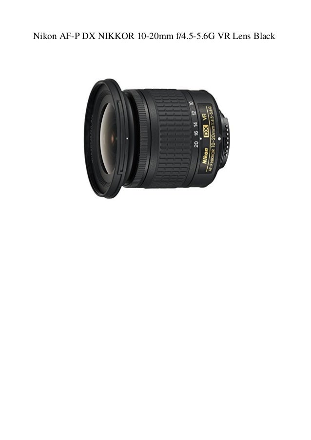 Nikon Af P Dx Nikkor 10 mm F4 5 5 6g Vr Lens Black Nikon Af P Dx Nikkor 10 mm F4 5 5 6g Vr Lens Black