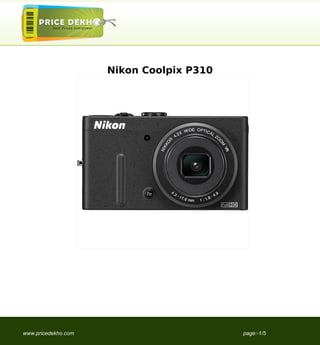 Nikon Coolpix P310




www.pricedekho.com                        page:-1/5
 